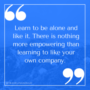 learn-to-be-alone-and-like-it-there-is-nothing-more-empowering-than-learning-to-like-your-own-company-1